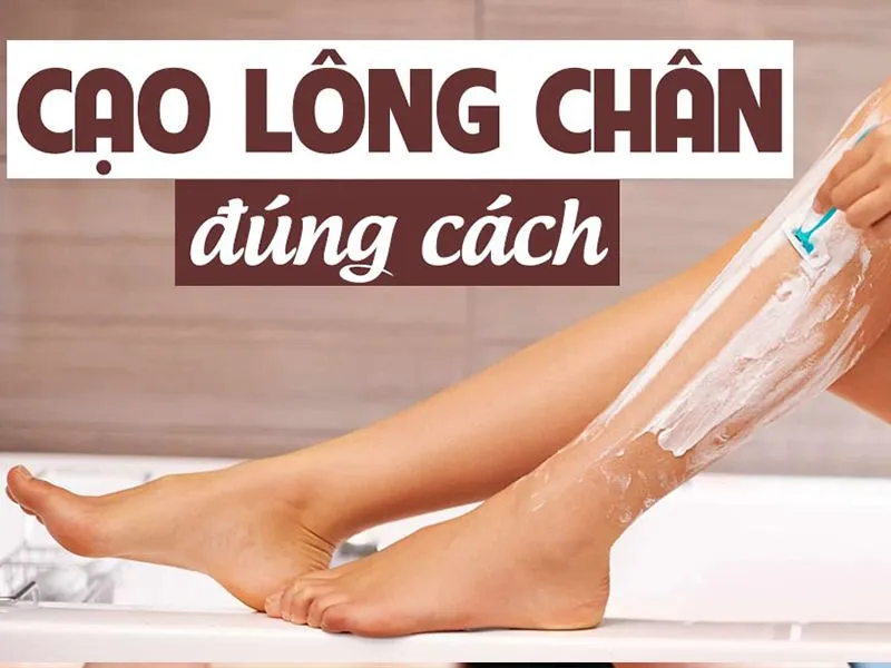 Cạo lông chân có ảnh hưởng gì không? Cách triệt lông an toàn